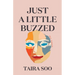 Just a Little Buzzed: A Life Told Sideways