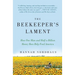 The Beekeeper's Lament: How One Man and Half a Billion Honey Bees Help Feed America