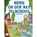We're On Our Way to School