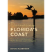 Discovering Florida's Coast: From the Emerald Northwest to Miami's Biscayne Jewel and Beyond