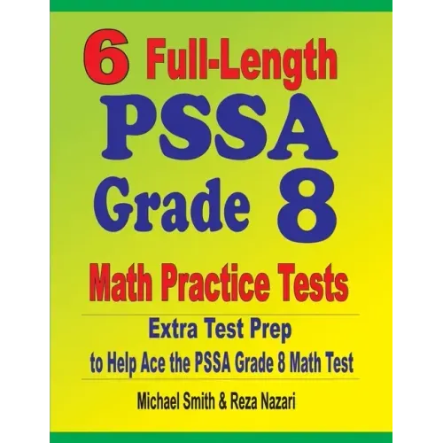 6 Full-Length PSSA Grade 8 Math Practice Tests: Extra Test Prep to Help Ace the PSSA Math Test
