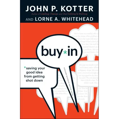 Buy-In: Saving Your Good Idea from Getting Shot Down