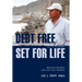 Debt Free and Set for Life: Become Wealthy and Live Your Dreams