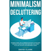 Minimalism & Decluttering: Goodbye Things, Hello Freedom: Discover Cutting Edge Methods to Declutter Your Mind and Live a More Fulfilled Life with Les