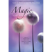 Magic. You Are It. Be It.
