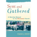 Sent and Gathered: A Worship Manual for the Missional Church