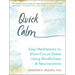 Quick Calm: Easy Meditations to Short-Circuit Stress Using Mindfulness and Neuroscience