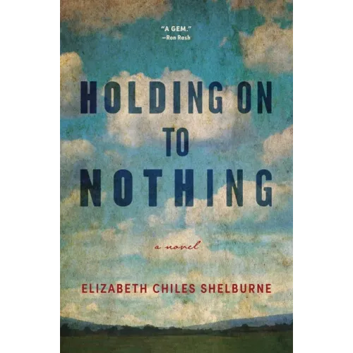 Holding on to Nothing