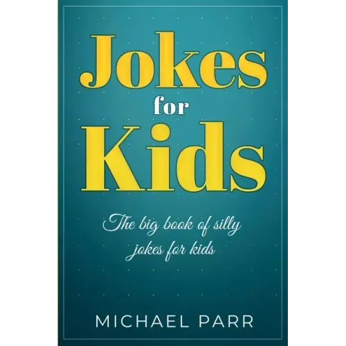 Jokes for Kids: The big book of silly jokes for kids