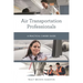 Air Transportation Professionals: A Practical Career Guide