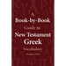 A Book-By-Book Guide to New Testament Greek Vocabulary