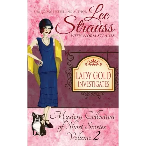 Lady Gold Investigates Volume 2: a Short Read cozy historical 1920s mystery collection