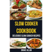 Slow Cooker Cookbook: Delicious Slow Cooker Recipes