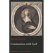 Communion with God: Of Communion with God the Father, Son, and Holy Ghost