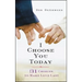 I Choose You Today: 31 Choices to Make Love Last