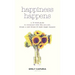 Happiness Happens: A 10-week guide to reconnect with who you are, dream a new dream & make magic happen!