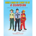 When I Grow Up I Want to Be a Guardian: A Book for Future Public Safety Professionals