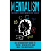 Mentalism: The Truth About Mentalism Magic: An Introductory Guide to Tricks, Mentalists, And What You Must Know