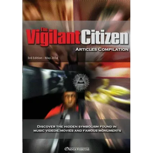 The Vigilant Citizen - Articles Compilation