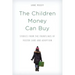 The Children Money Can Buy: Stories from the Frontlines of Foster Care and Adoption