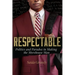 Respectable: Politics and Paradox in Making the Morehouse Man