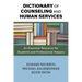Dictionary of Counseling and Human Services: An Essential Resource for Students and Professional Helpers