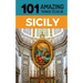 101 Amazing Things to Do in Sicily: Sicily Travel Guide