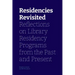 Residencies Revisited: Reflections on Library Residency Programs from the Past and Present