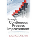 Strategic Continuous Process Improvement