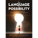 Language of Possibility: How Teachers' Words Shape School Culture and Student Achievement (Increase Empathic Communication in Your Classroom)