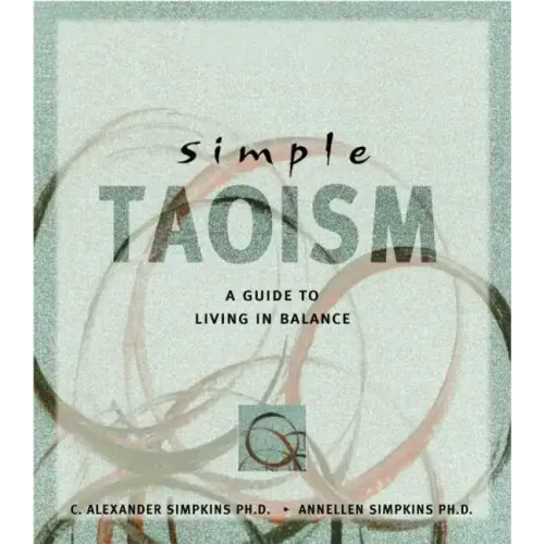 Simple Taoism: A Guide to Living in Balance