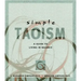Simple Taoism: A Guide to Living in Balance