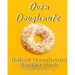 Oven Doughnuts: Baked Doughnuts Recipe Book