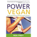 Power Vegan: Plant-Fueled Nutrition for Maximum Health and Fitness