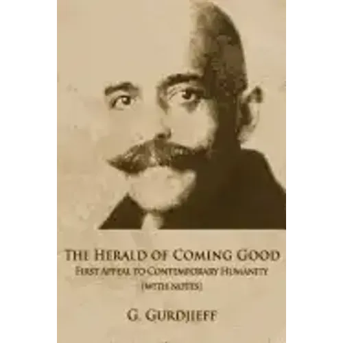 The Herald of Coming Good: First appeal to contemporary Humanity [with notes]