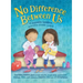 No Difference Between Us: Teach children about gender equality, respectful relationships, feelings, choice, self-esteem, empathy, tolerance