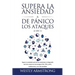 Supera la ansiedad y los ataques de pánico (2 en 1): Supera tu ansiedad social (en las relaciones) y la depresión de forma natural con las terapias (T