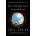 So Help Me Golf: Why We Love the Game