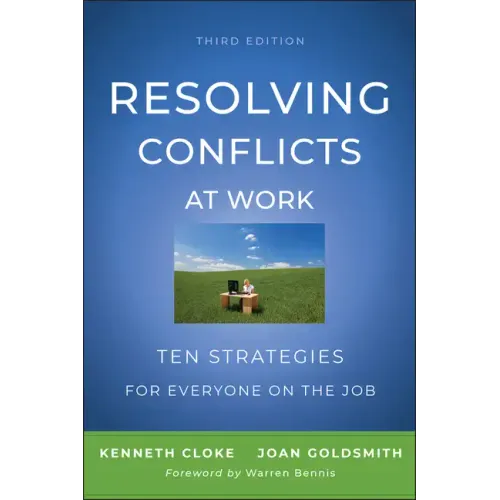 Resolving Conflicts at Work: Ten Strategies for Everyone on the Job