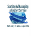 Starting and Managing a Courier Service: A Step by Step Approach to Starting and Managing a Successful Courier Service