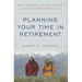 Planning Your Time in Retirement: How to Cultivate a Leisure Lifestyle to Suit Your Needs and Interests