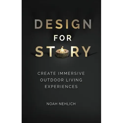 Design For Story: Create Immersive Outdoor Living Experiences