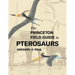 The Princeton Field Guide to Pterosaurs