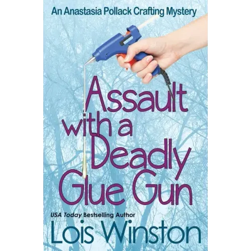 Assault with a Deadly Glue Gun