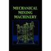 Mechanical Mixing Machinery (Chemical Engineering Series)