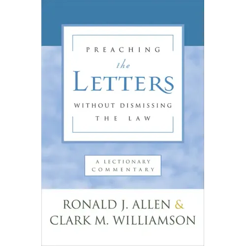 Preaching the Letters Without Dismissing the Law: A Lectionary Commentary