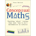 Conceptual Maths: Teaching 'About' (Rather Than Just 'How to Do') Mathematics in Schools