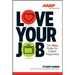 Love Your Job: The New Rules for Career Happiness