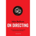 John Badham on Directing - 2nd Edition: Notes from the Set of Saturday Night Fever, War Games, and More