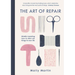 The Art of Repair: Mindful Mending: How to Stitch Old Things to New Life